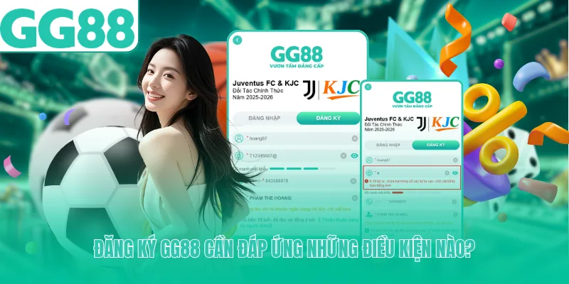 Đăng ký GG88 cần đáp ứng những điều kiện nào