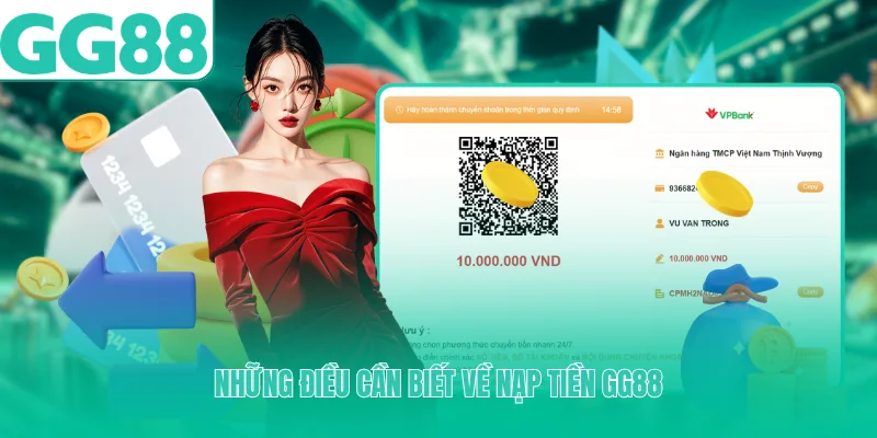 Những điều cần biết về nạp tiền GG88